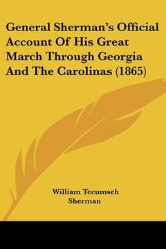 portada general sherman's official account of his great march through georgia and the carolinas (1865) (en Inglés)
