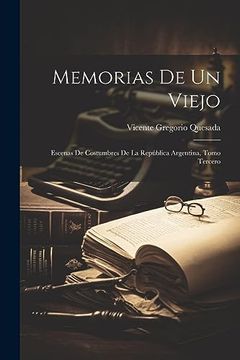 portada Memorias de un Viejo: Escenas de Costumbres de la República Argentina, Tomo Tercero (en Catalá)