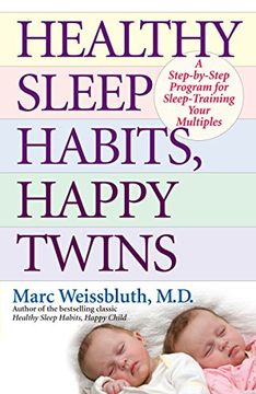 portada Healthy Sleep Habits, Happy Twins: A Step-By-Step Program for Sleep-Training Your Multiples (en Inglés)