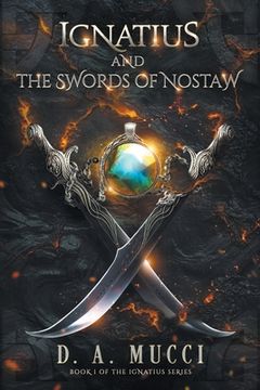 portada Ignatius and the Swords of Nostaw: A Young Adult Fantasy Adventure (en Inglés)