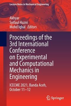 portada Proceedings of the 3rd International Conference on Experimental and Computational Mechanics in Engineering: Icecme 2021, Banda Aceh, October 11-12 (en Inglés)