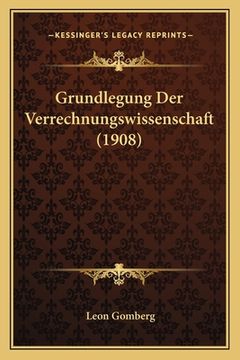 portada Grundlegung Der Verrechnungswissenschaft (1908) (en Alemán)