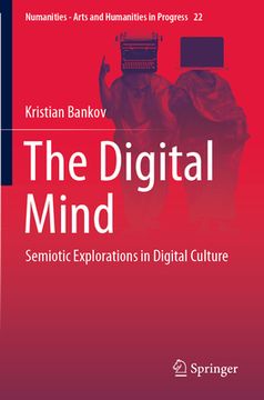 portada The Digital Mind: Semiotic Explorations in Digital Culture (in English)