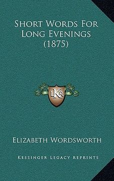 portada short words for long evenings (1875) (en Inglés)