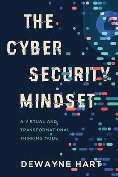 portada The Cybersecurity Mindset: A Virtual and Transformational Thinking Mode 