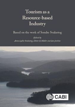 portada Tourism as a Resource-Based Industry: Based on the Work of Sondre Svalastog