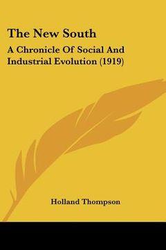 portada the new south: a chronicle of social and industrial evolution (1919) (en Inglés)
