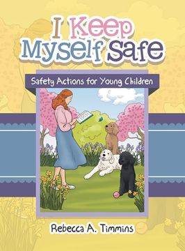 portada I Keep Myself Safe: Safety Actions for Young Children (in English)