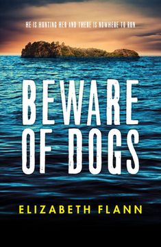 portada Beware of Dogs: Winner of the Banjo Prize 2019. a Gripping and Tense Survival Thriller for Readers of Margaret Hickey, Maryrose Cuskelly and