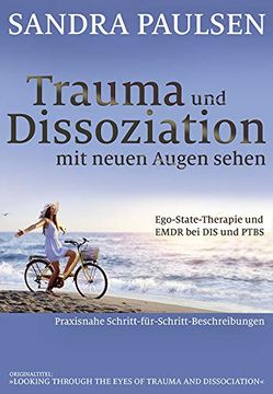 portada Trauma und Dissoziation mit Neuen Augen Sehen: Ego-State-Therapie und Emdr bei dis und Ptbs (en Alemán)