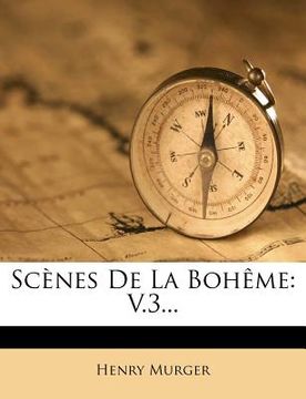 portada Scènes De La Bohême: V.3... (en Francés)