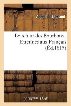 portada Le Retour Des Bourbons . Etrennes Aux Français (en Francés)