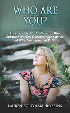 portada Who are You? Are you a Psychic, Medium, or Other Spiritual Worker? Discover who you are and What Your Spiritual Path is (en Inglés)