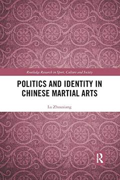 portada Politics and Identity in Chinese Martial Arts (Routledge Research in Sport, Culture and Society) (en Inglés)