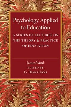 portada Psychology Applied to Education: A Series of Lectures on the Theory and Practice of Education (en Inglés)