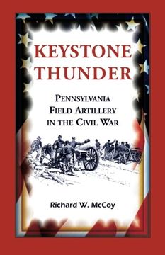 portada Keystone Thunder: Pennsylvania Field Artillery in the Civil War