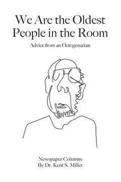 portada We Are the Oldest People in the Room: Advice from an Octogenarian on Aging with Humor and Grace (in English)