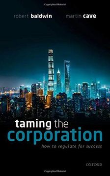 portada Taming the Corporation: How to Regulate for Success (en Inglés)