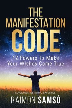 portada The Manifestation Code: 12 powers to make your wishes come true (en Inglés)