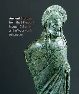 portada Figures from the Fire: J. Pierpont Morgan's Ancient Bronzes at the Wadsworth Atheneum Museum of Art (in English)