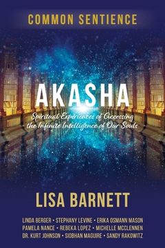 portada Akasha: Spiritual Experiences of Accessing the Infinite Intelligence of Our Souls (en Inglés)