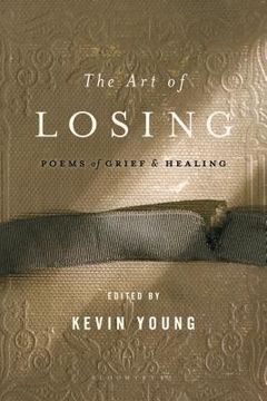 portada the art of losing: poems of grief and healing (en Inglés)