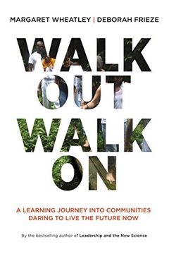 portada Walk out Walk on: A Learning Journey Into Communities Daring to Live the Future now (en Inglés)