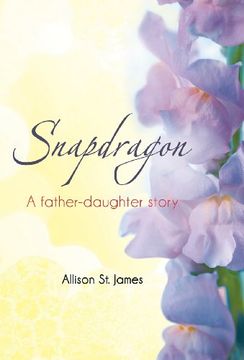 portada Snapdragon: A Father-Daughter Story