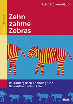 portada Zehn Zahme Zebras: Im Kindergarten Phonologische Bewusstheit Entwickeln 