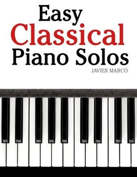 portada Easy Classical Piano Solos: Featuring Music of Bach, Mozart, Beethoven, Brahms and Others. 