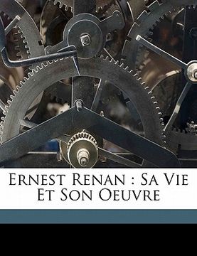 portada Ernest Renan: sa vie et son oeuvre (en Francés)