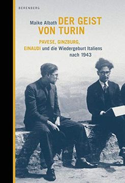 portada Der Geist von Turin: Pavese, Ginzburg, Einaudi und die Wiedergeburt Italiens Nach 1943 (en Alemán)