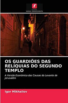portada Os Guardiões das Relíquias do Segundo Templo: A Versão Económica das Causas do Levante de Jerusalém (in Portuguese)