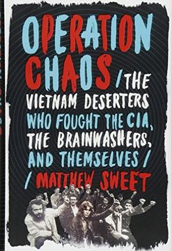 portada Operation Chaos: The Vietnam Deserters who Fought the Cia, the Brainwashers, and Themselves 