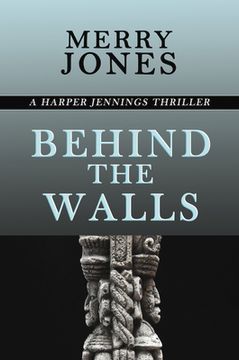 portada Behind the Walls: A Harper Jennings Thriller (en Inglés)
