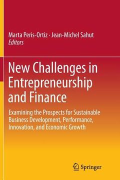 portada New Challenges in Entrepreneurship and Finance: Examining the Prospects for Sustainable Business Development, Performance, Innovation, and Economic Gr (en Inglés)