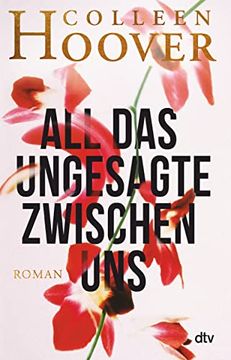 portada All das Ungesagte Zwischen uns (Dtv Bold) (in German)