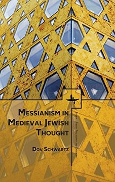 portada Messianism in Medieval Jewish Thought (Emunot: Jewish Philosophy and Kabbalah)