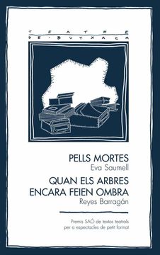 portada Pells Mortes i Quan els Arbres Encara Feien Ombra: 38 (Teatre de Butxaca) (in Catalá)