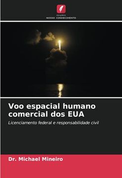 portada Voo Espacial Humano Comercial dos Eua: Licenciamento Federal e Responsabilidade Civil (en Portugués)