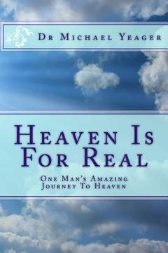 portada Heaven Is For Real: One Mans Amazing Journey To Heaven (en Inglés)