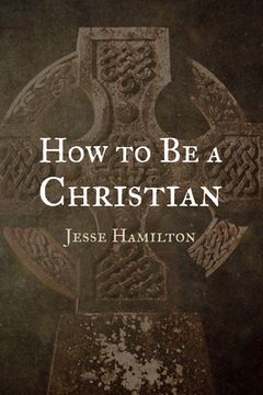 portada How to Be a Christian (en Inglés)