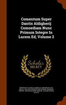 portada Comentum Super Dantis Aldigherij Comoediam Nunc Primum Integre In Lucem Ed, Volume 2