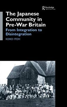 portada The Japanese Community in Pre-War Britain: From Integration to Disintegration