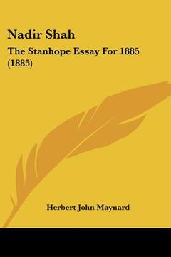 portada nadir shah: the stanhope essay for 1885 (1885) (en Inglés)