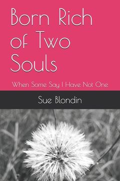portada Born Rich of Two Souls: When Some Say I Have Not One