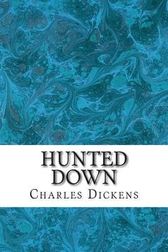 portada Hunted Down: (Charles Dickens Classics Collection) (en Inglés)