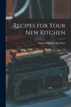 portada Recipes for Your New Kitchen (en Inglés)