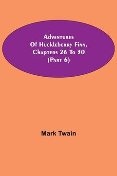 portada Adventures Of Huckleberry Finn, Chapters 26 To 30 (Part 6) (en Inglés)