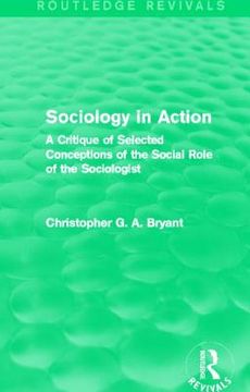 portada sociology in action (routledge revivals): a critique of selected conceptions of the social role of the sociologist (en Inglés)